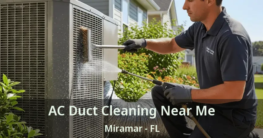 AC Duct Cleaning Near Me Miramar - FL