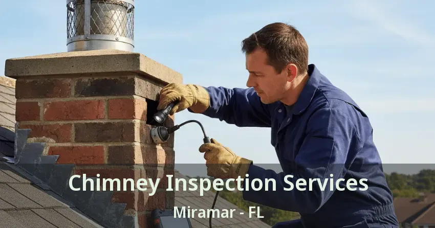 Chimney Inspection Services Miramar - FL