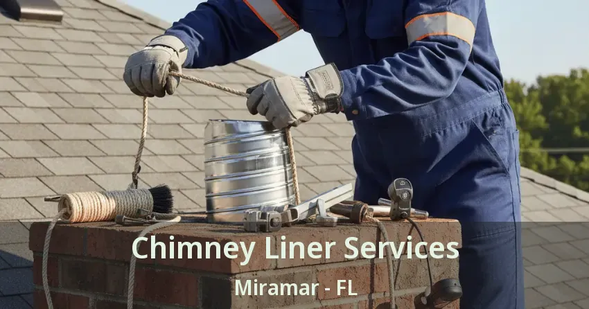 Chimney Liner Services Miramar - FL