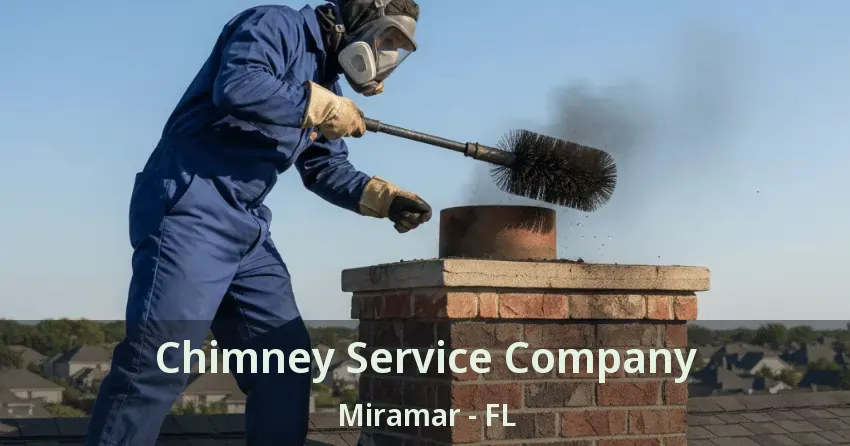 Chimney Service Company Miramar - FL