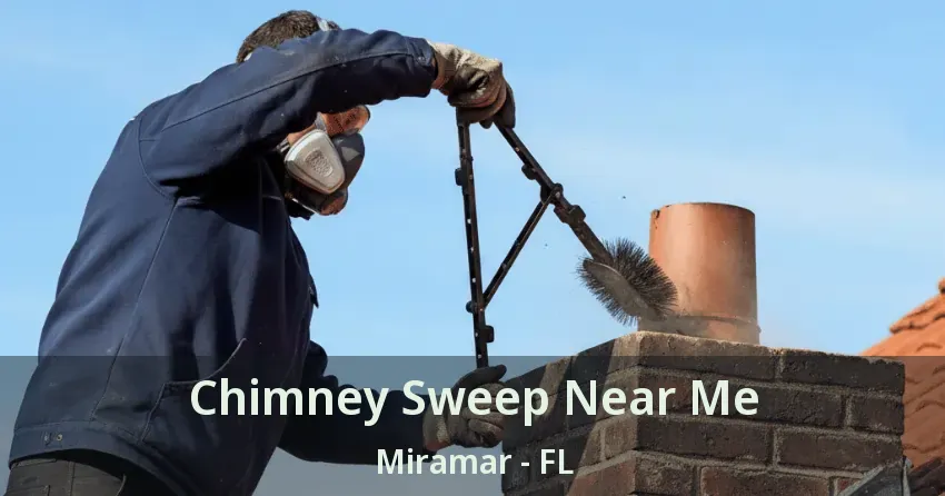 Chimney Sweep Near Me Miramar - FL
