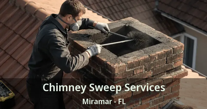Chimney Sweep Services Miramar - FL