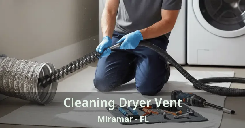 Cleaning Dryer Vent Miramar - FL