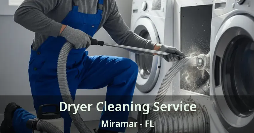 Dryer Cleaning Service Miramar - FL Dryer Cleaning Service Miramar - FL