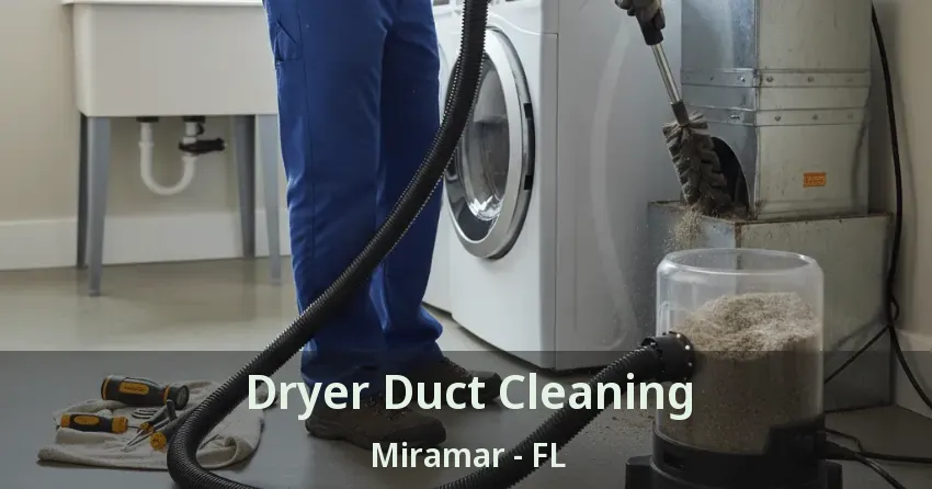 Dryer Duct Cleaning Miramar - FL