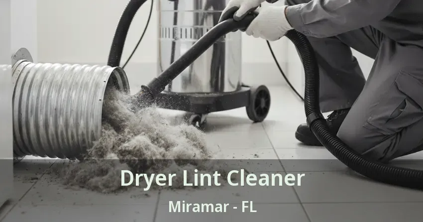Dryer Lint Cleaner Miramar - FL