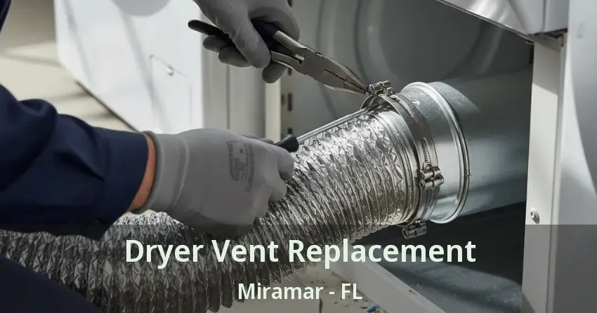 Dryer Vent Replacement Miramar - FL Dryer Vent Replacement Miramar - FL
