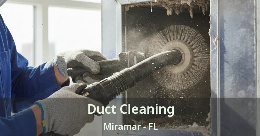 Duct Cleaning Miramar - FL