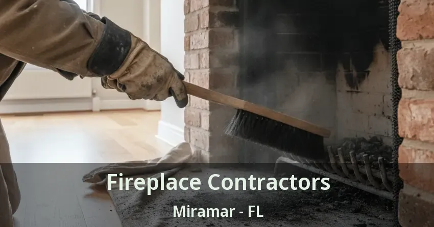 Fireplace Contractors Miramar - FL Fireplace Contractors Miramar - FL
