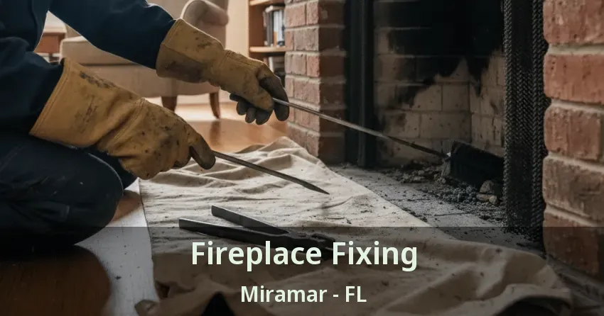 Fireplace Fixing Miramar - FL