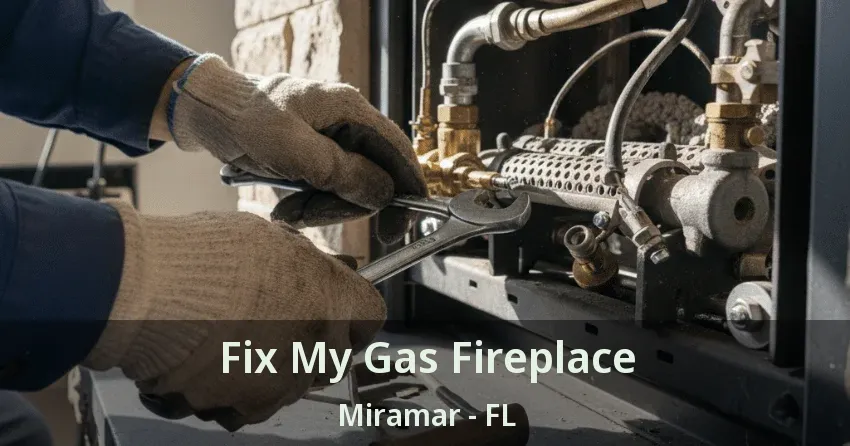 Fix My Gas Fireplace Miramar - FL