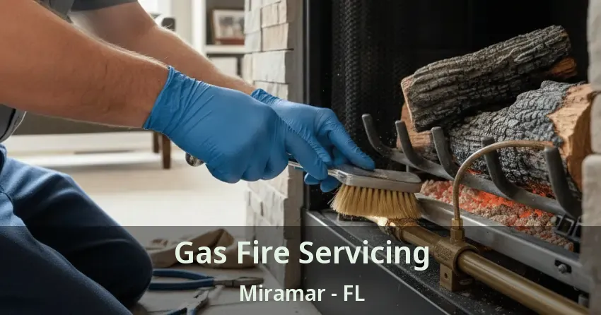 Gas Fire Servicing Miramar - FL
