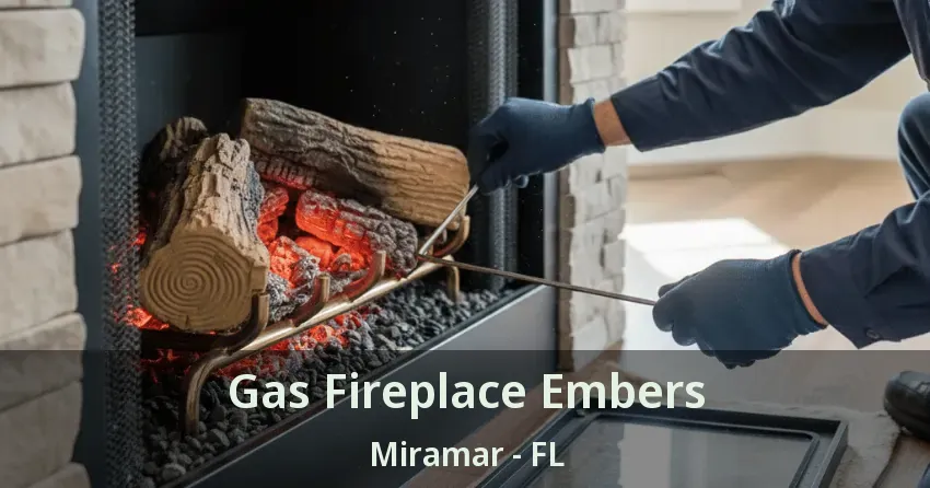 Gas Fireplace Embers Miramar - FL Gas Fireplace Embers Miramar - FL