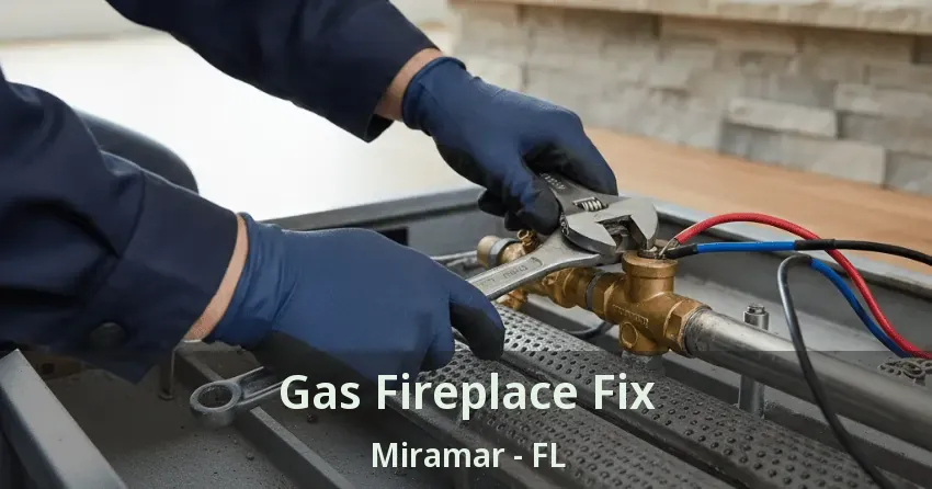 Gas Fireplace Fix Miramar - FL