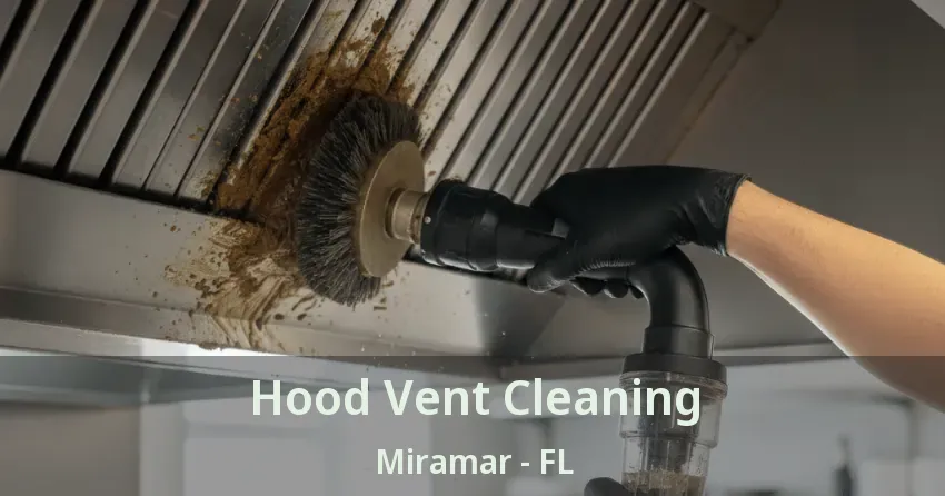 Hood Vent Cleaning Miramar - FL Hood Vent Cleaning Miramar - FL