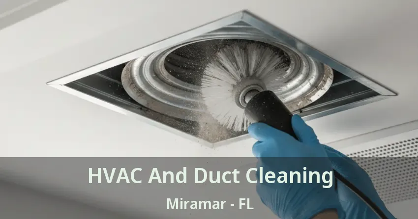 HVAC And Duct Cleaning Miramar - FL