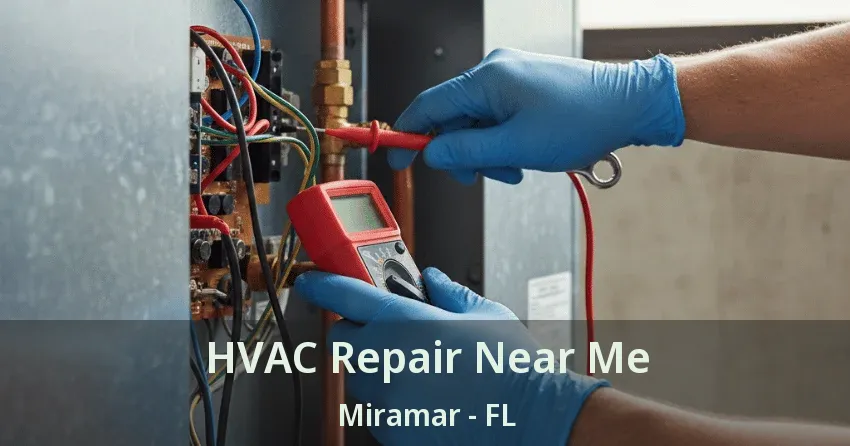 HVAC Repair Near Me Miramar - FL