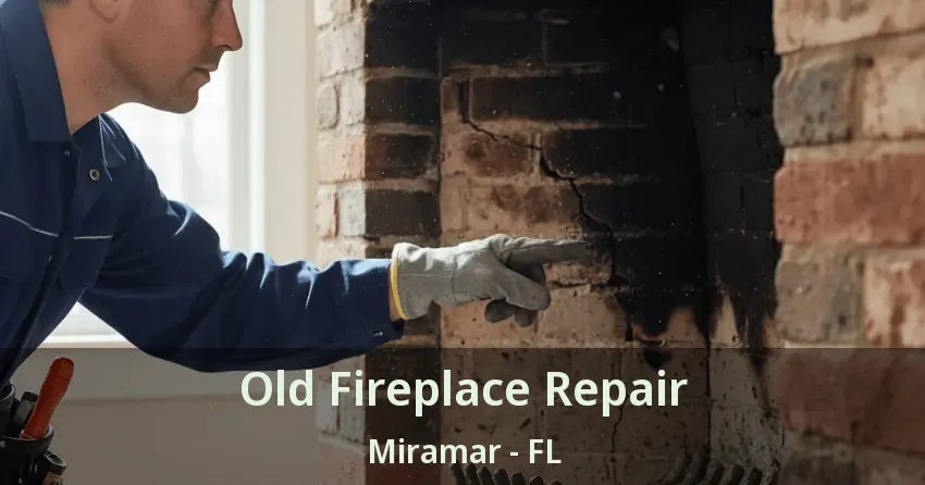 Old Fireplace Repair Miramar - FL Old Fireplace Repair Miramar - FL