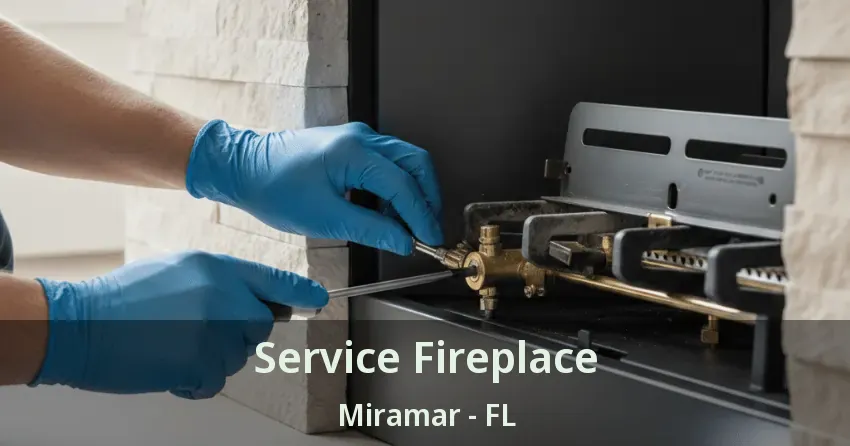 Service Fireplace Miramar - FL